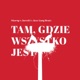 Tam Gdzie Wszystko Jest Single