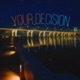 Your Decision Single
