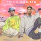 Todo Cambia feat Don Patricio Single