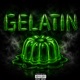 Gelatin feat TADS EL FULY Single