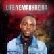 Life Yemabhozida Single