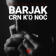 Barjak Crn K o Noć Single