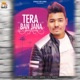 Tera Ban Jana Single