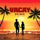 Vacay feat Sigma Defence Radio Edit Single