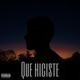 Que Hiciste Single