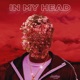 In My Head Single