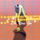 Never Let You Go Single