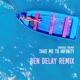 Take Me to Infinity Ben Delay Remix Single