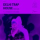 Delhi Trap House Single