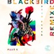 Blackbird Pt 5 Remixed Single