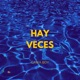 Hay Veces Single