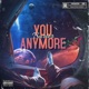 You AnyMore Single