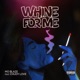 Whine For Me feat Chudy Love Single
