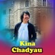 Kina Chadyau Single