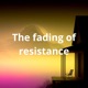 Fading of Resistance Single