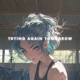 Trying Again Tomorrow Single