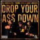 Drop Your Ass Down Single