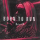 Born to Run Single