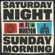 Saturday Night Sunday Morning
