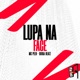 Lupa Na Face Single