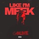 Like I m Meek Single