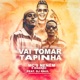 Vai Tomar Tapinha feat Dj Raul Single