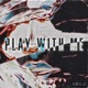 Play With Me feat Sophie Egan Single
