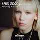 I Feel Good feat Taia Dya Single
