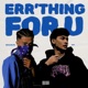Err thing for U feat Migzidups YDB Single