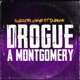 DROGUE A MONTGOMERY feat Dunkan Single