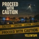 Proceed with caution