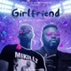 Girlfriend feat Samklef Single