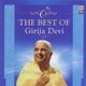 The Best Of Girija Devi