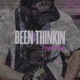 Been Thinkin Single