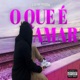O Que É Amar Single