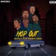 Hop Out feat TayF3rd Neerajomatic Harman 2x Single