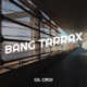 Bang Tarrax Single