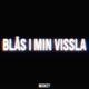 Blås I Min Vissla Single