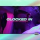 Clocked In Single