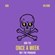 Once a Week feat Nef the Pharaoh Single