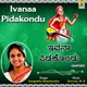 Ivanaa Pidakondu Single