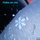 Flake on Me Single