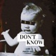 Don t Know prod by Akkiiiionthebeat Single