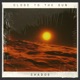 Close To The Sun Single
