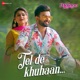 Tel De Khuhaan From Majnoo Single