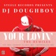 Your Lovin the Remixes with Reggie Steele