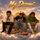 My Dream feat bad Boi tunz Yunngvc Single