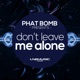 Don t Leave Me Alone EP