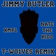 Jimmy Butler T Wolves Remix feat NATEtheKiDD Single