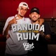 Bandida Ruim Single